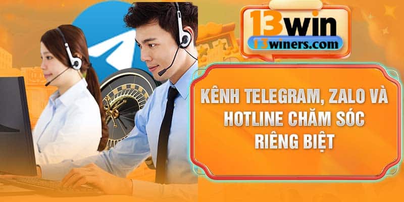 Kênh Telegram, Zalo và hotline chăm sóc riêng biệt