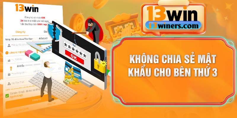Không chia sẻ mật khẩu