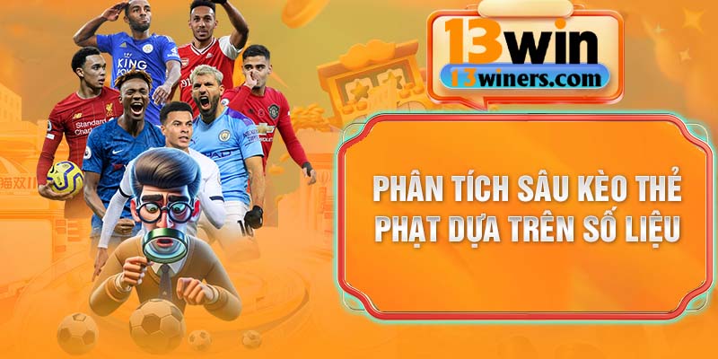Phân tích sâu kèo thẻ phạt – Dựa trên số liệu đội hình, trọng tài và tỷ lệ odds